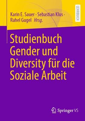 Sauer / Gugel / Klus | Studienbuch Gender und Diversity für die Soziale Arbeit | Buch | 978-3-658-42941-6 | sack.de