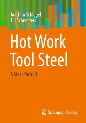 Schneiders / Schlegel |  Hot Work Tool Steel | Buch |  Sack Fachmedien