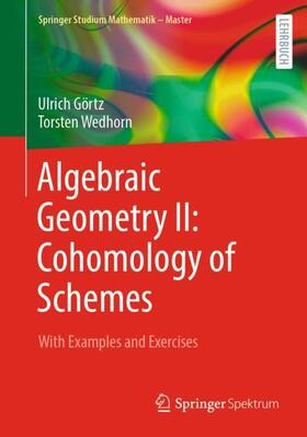 Wedhorn / Görtz |  Algebraic Geometry II: Cohomology of Schemes | Buch |  Sack Fachmedien