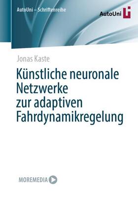 Kaste |  Künstliche neuronale Netzwerke zur adaptiven Fahrdynamikregelung | Buch |  Sack Fachmedien