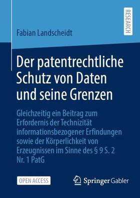 Landscheidt | Der patentrechtliche Schutz von Daten und seine Grenzen | Buch | 978-3-658-43118-1 | sack.de