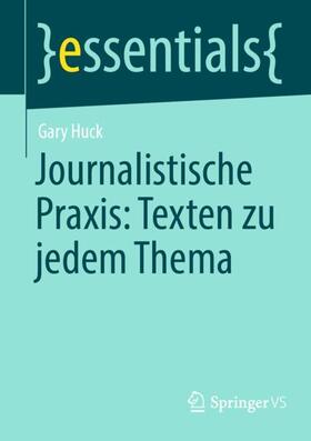 Huck |  Journalistische Praxis: Texten zu jedem Thema | Buch |  Sack Fachmedien