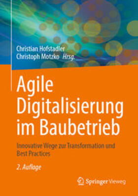 Hofstadler / Motzko |  Agile Digitalisierung im Baubetrieb | eBook | Sack Fachmedien