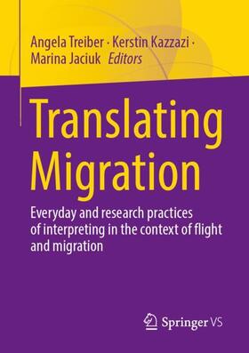 Treiber / Kazzazi / Jaciuk |  Translating Migration | Buch |  Sack Fachmedien