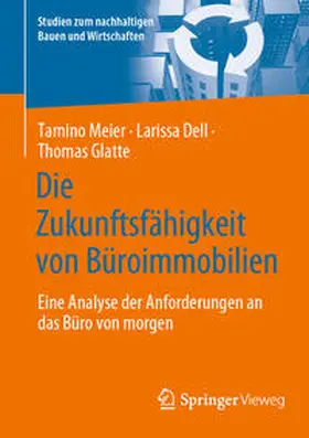 Meier / Dell / Glatte |  Die Zukunftsfähigkeit von Büroimmobilien | eBook | Sack Fachmedien