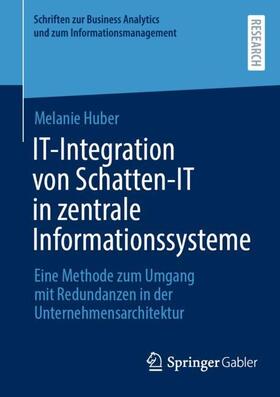 Huber |  IT-Integration von Schatten-IT in zentrale Informationssysteme | Buch |  Sack Fachmedien