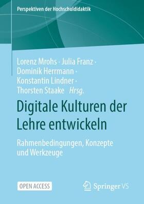 Mrohs / Franz / Staake |  Digitale Kulturen der Lehre entwickeln | Buch |  Sack Fachmedien