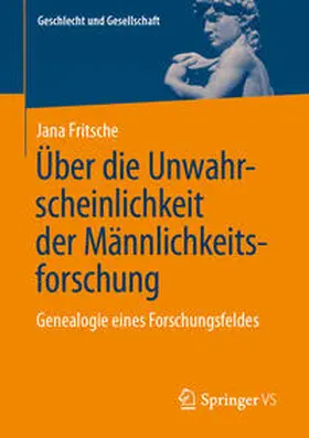 Fritsche |  Über die Unwahrscheinlichkeit der Männlichkeitsforschung | eBook | Sack Fachmedien