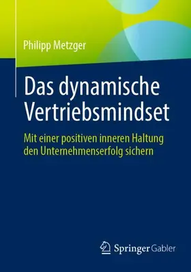 Metzger |  Das dynamische Vertriebsmindset | Buch |  Sack Fachmedien