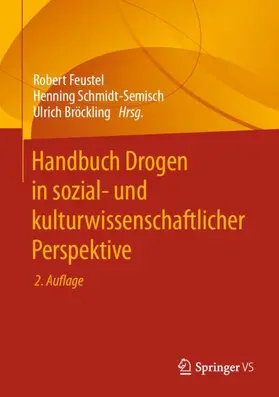 Feustel / Bröckling / Schmidt-Semisch |  Handbuch Drogen in sozial- und kulturwissenschaftlicher Perspektive | Buch |  Sack Fachmedien