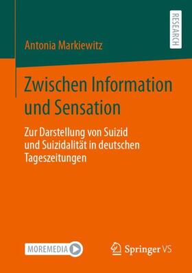 Markiewitz |  Zwischen Information und Sensation | Buch |  Sack Fachmedien