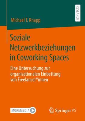 Knapp |  Soziale Netzwerkbeziehungen in Coworking Spaces | Buch |  Sack Fachmedien