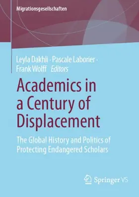 Dakhli / Wolff / Laborier |  Academics in a Century of Displacement | Buch |  Sack Fachmedien