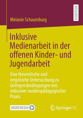 Schaumburg |  Inklusive Medienarbeit in der offenen Kinder- und Jugendarbeit | Buch |  Sack Fachmedien
