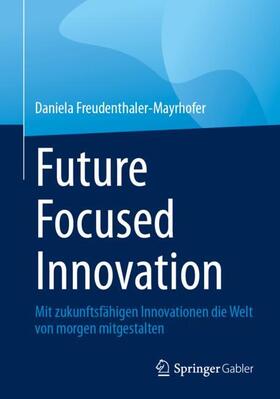 Freudenthaler-Mayrhofer |  Future Focused Innovation | Buch |  Sack Fachmedien
