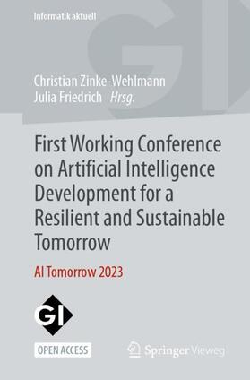 Friedrich / Zinke-Wehlmann |  First Working Conference on Artificial Intelligence Development for a Resilient and Sustainable Tomorrow | Buch |  Sack Fachmedien