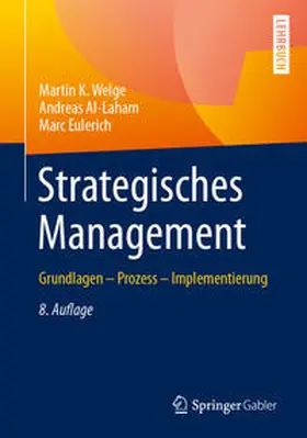 Welge / Al-Laham / Eulerich |  Strategisches Management | eBook | Sack Fachmedien