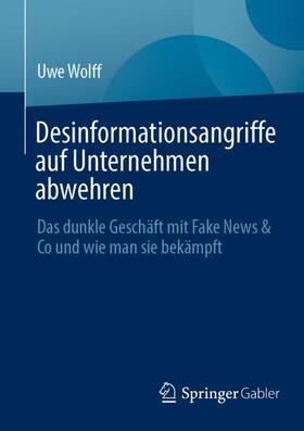 Wolff |  Desinformationsangriffe auf Unternehmen abwehren | Buch |  Sack Fachmedien