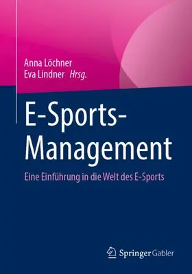 Lindner / Löchner |  E-Sports-Management | Buch |  Sack Fachmedien