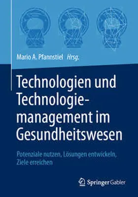 Pfannstiel |  Technologien und Technologiemanagement im Gesundheitswesen | eBook | Sack Fachmedien