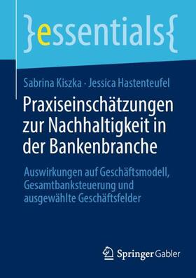 Hastenteufel / Kiszka |  Praxiseinschätzungen zur Nachhaltigkeit in der Bankenbranche | Buch |  Sack Fachmedien