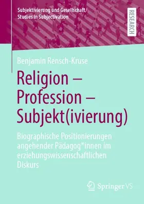 Rensch-Kruse |  Religion - Profession - Subjekt(ivierung) | Buch |  Sack Fachmedien