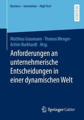 Graumann / Burkhardt / Wenger |  Anforderungen an unternehmerische Entscheidungen in einer dynamischen Welt | Buch |  Sack Fachmedien
