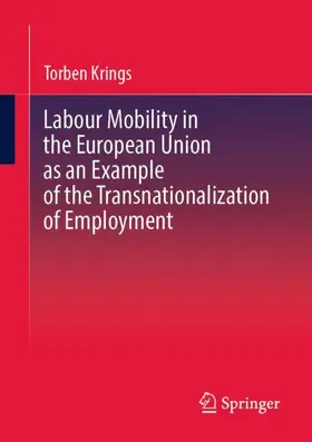 Krings |  Labour Mobility in the European Union as an Example of the Transnationalization of Employment | Buch |  Sack Fachmedien