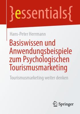 Herrmann |  Basiswissen und Anwendungsbeispiele zum Psychologischen Tourismusmarketing | Buch |  Sack Fachmedien