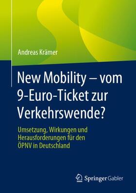 Krämer |  New Mobility ¿ vom 9-Euro-Ticket zur Verkehrswende? | Buch |  Sack Fachmedien