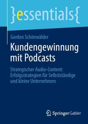 Schönwälder |  Kundengewinnung mit Podcasts | Buch |  Sack Fachmedien