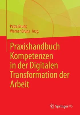 Bruns |  Praxishandbuch Kompetenzen in der Digitalen Transformation der Arbeit | Buch |  Sack Fachmedien