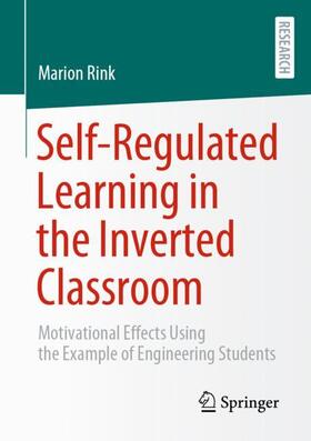 Rink |  Self-Regulated Learning in the Inverted Classroom | Buch |  Sack Fachmedien