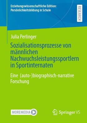 Perlinger |  Sozialisationsprozesse von männlichen Nachwuchsleistungssportlern in Sportinternaten | Buch |  Sack Fachmedien