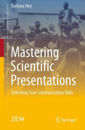 Hey |  Mastering Scientific Presentations | Buch |  Sack Fachmedien