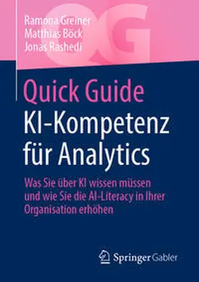 Greiner / Böck / Rashedi |  Quick Guide KI-Kompetenz für Analytics | eBook | Sack Fachmedien