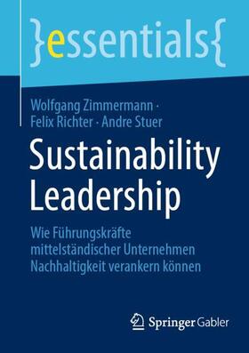 Zimmermann / Stuer / Richter |  Sustainability Leadership | Buch |  Sack Fachmedien