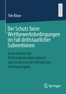 Klose | Der Schutz fairer Wettbewerbsbedingungen im Fall drittstaatlicher Subventionen | E-Book | sack.de