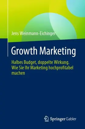 Weinmann-Eichinger |  Growth Marketing | Buch |  Sack Fachmedien