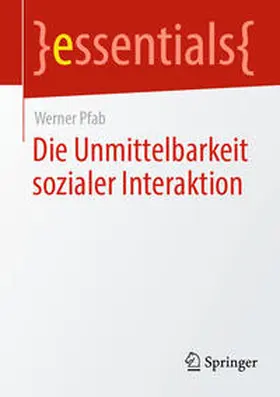 Pfab |  Die Unmittelbarkeit sozialer Interaktion | eBook | Sack Fachmedien