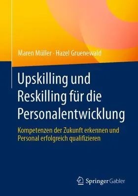 Gruenewald / Müller |  Upskilling und Reskilling für die Personalentwicklung | Buch |  Sack Fachmedien