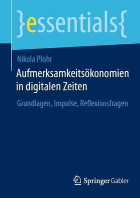 Plohr |  Aufmerksamkeitsökonomien in digitalen Zeiten | Buch |  Sack Fachmedien
