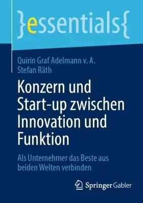 Räth / Graf Adelmann v. A. |  Konzern und Start-up zwischen Innovation und Funktion | Buch |  Sack Fachmedien