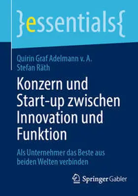 Graf Adelmann v. A. / Räth |  Konzern und Start-up zwischen Innovation und Funktion | eBook | Sack Fachmedien