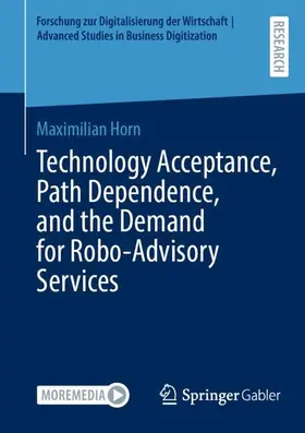 Horn |  Technology Acceptance, Path Dependence, and the Demand for Robo-Advisory Services | Buch |  Sack Fachmedien