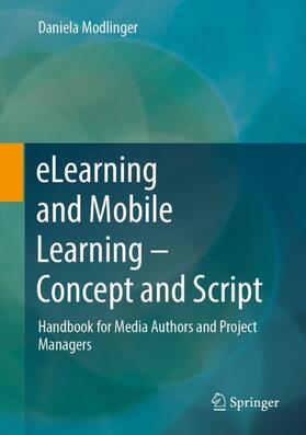 Modlinger |  eLearning and Mobile Learning - Concept and Script | Buch |  Sack Fachmedien