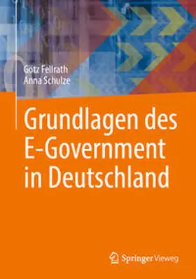 Fellrath / Schulze |  Grundlagen des E-Government in Deutschland | eBook | Sack Fachmedien