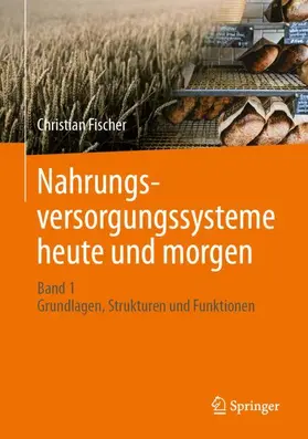 Fischer |  Nahrungsversorgungssysteme heute und morgen | Buch |  Sack Fachmedien