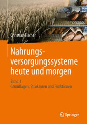 Fischer |  Nahrungsversorgungssysteme heute und morgen | eBook | Sack Fachmedien