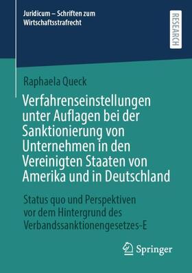 Queck |  Verfahrenseinstellungen unter Auflagen bei der Sanktionierung von Unternehmen in den Vereinigten Staaten von Amerika und in Deutschland | Buch |  Sack Fachmedien